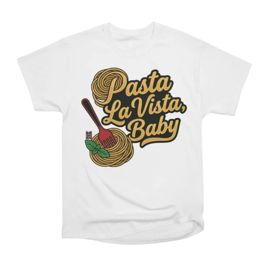 Pasta La Vista Baby White T-Shirt