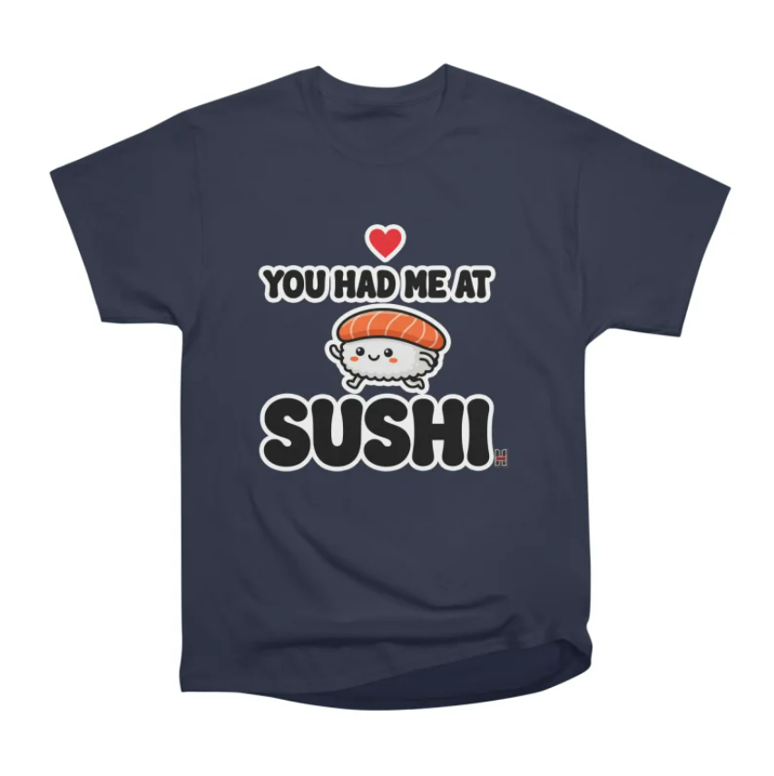 You Had Me At Sushi Navy Sushi T-shirt
